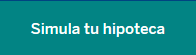 Tenemos la Hipoteca Que Se Adapta a Ti | Simula tu Hipoteca